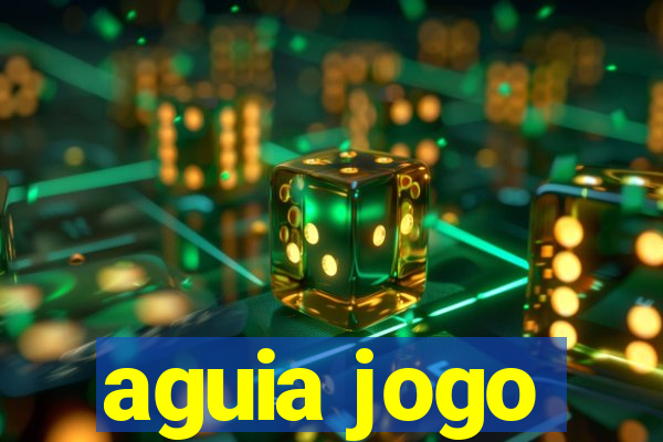 aguia jogo